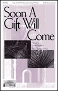 cover Soon a Gift Will Come SATB choral sheet music cover